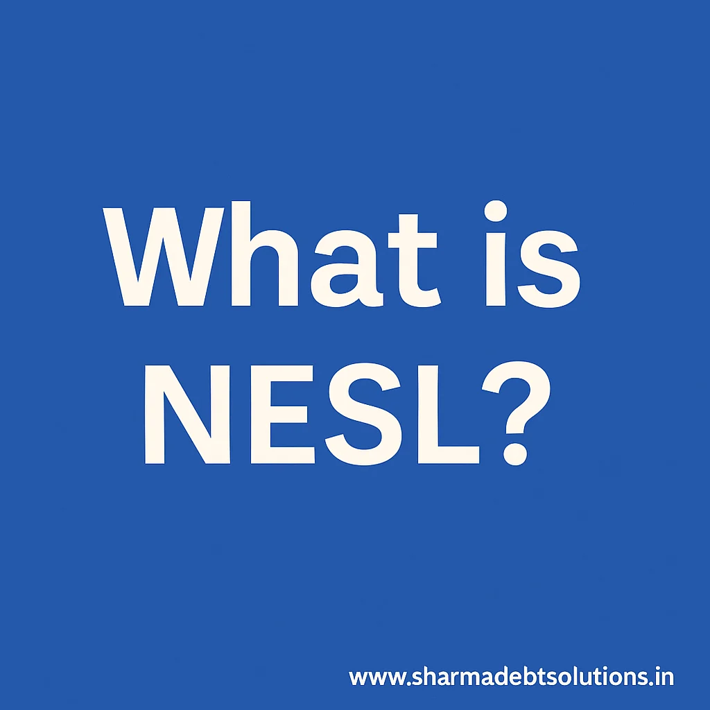 What is NESL explained for loan defaulters in India by Sharma Debt Solutions