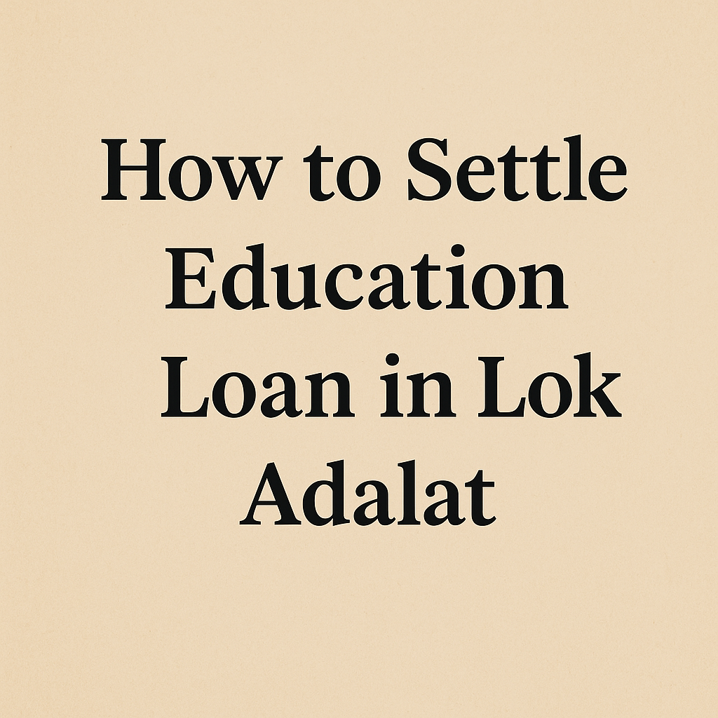 How to settle education loan in Lok Adalat