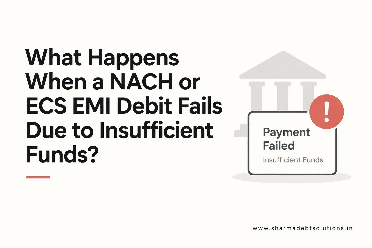 What Happens When a NACH or ECS EMI Debit Fails Due to Insufficient Funds